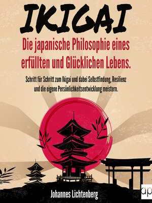 cover image of IKIGAI--Die japanische Philosophie eines erfüllten und glücklichen Lebens